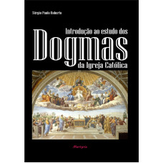 Introdução ao estudo dos Dogmas da Igreja Católica